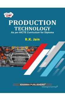 Production Technology (As Per AICTE Curriculum For Diploma)
